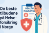 De beste helseforsikringstilbudene i Norges bikrisohoj